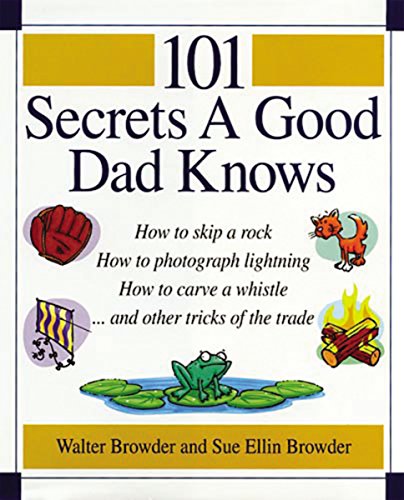 Beispielbild fr 101 Secrets a Good Dad Knows zum Verkauf von Wonder Book