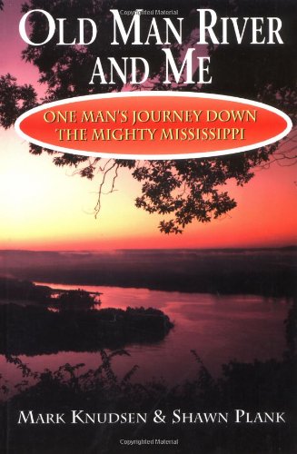 Beispielbild fr Old Man River and Me: One Man's Journey Down the Mighty Mississippi zum Verkauf von Wonder Book