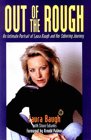 9781558537552: Out of the Rough: An Intimate Portrait of Laura Baugh and Her Sobering Journey