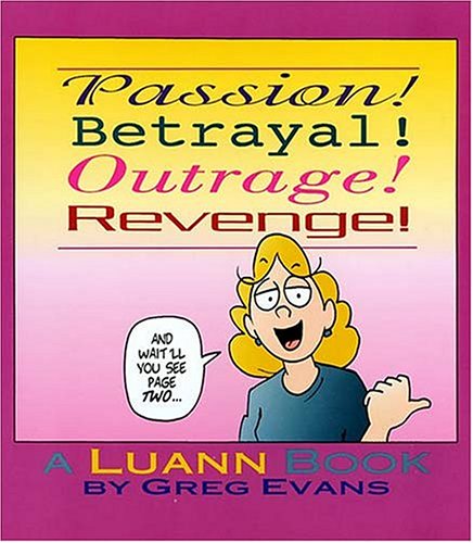 Beispielbild fr Passion! Betrayal! Outrage! Revenge!: A Luann Book zum Verkauf von Orion Tech