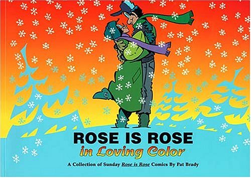 Stock image for Rose Is Rose in Loving Color: A Collection of Sunday Rose Is Rose Comics for sale by Zoom Books Company