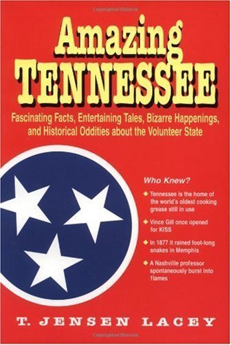 Beispielbild fr Amazing Tennessee: Fascinating Facts, Entertaining Tales, Bizarre Happenings, and Historical Oddities about the Volunteer State zum Verkauf von ThriftBooks-Atlanta