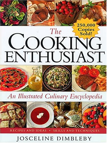 Stock image for The Cooking Enthusiast : An Illustrated Culinary Encyclopedia for sale by Better World Books