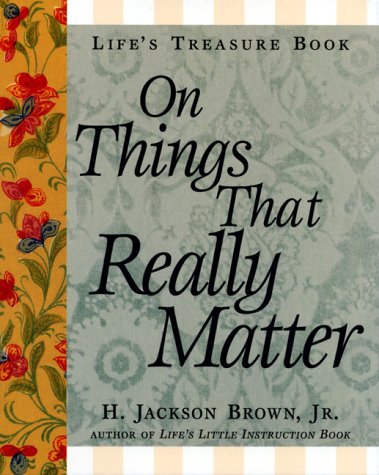 Beispielbild fr Life's Treasure Book on Things That Really Matter (Life's Little Treasure Books) zum Verkauf von The Book Spot