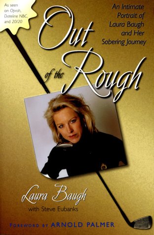 9781558538078: Out of the Rough: An Intimate Portrait of Laura Baugh and Her Sobering Journey