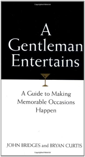 Beispielbild fr A Gentleman Entertains: A Guide to Making Memorable Occasions Happen zum Verkauf von Wonder Book