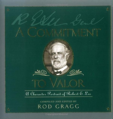 Beispielbild fr A Commitment to Valor: A Character Protrait of Robert E. Lee zum Verkauf von Wonder Book