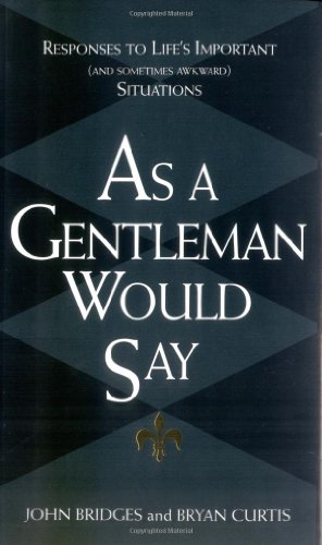 Beispielbild fr As a Gentleman Would Say: Responses to Life's Important (and Sometimes Awkward) Situations zum Verkauf von SecondSale