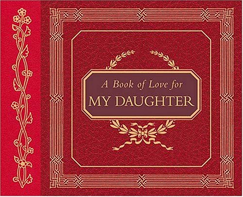 Stock image for A Book of Love for My Daughter for sale by GoldenWavesOfBooks
