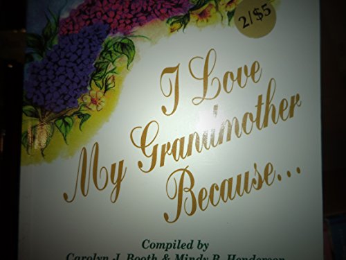 Stock image for I Love My Grandmother Because. for sale by Better World Books