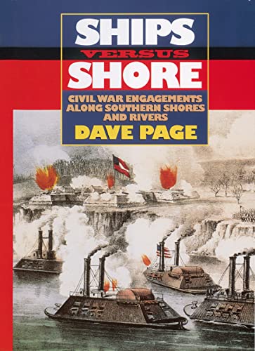 Stock image for Ships Versus Shore Civil War Engagements Along Southern Shores and Rivers for sale by PBShop.store US