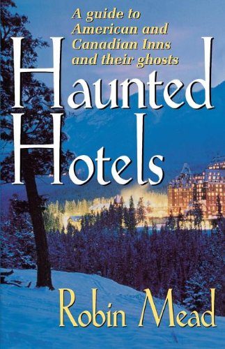 Beispielbild fr Haunted Hotels: A Guide to American and Canadian Inns and Their Ghosts zum Verkauf von Housing Works Online Bookstore