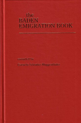 Beispielbild fr The Baden emigration book: Including emigration from Alsace zum Verkauf von Wonder Book