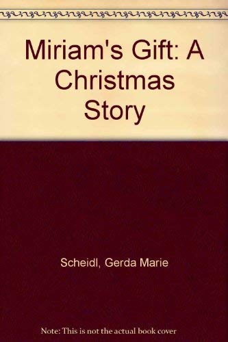 Miriam's Gift: A Christmas Story (German Edition) (9781558580084) by Gerda Marie Scheidl