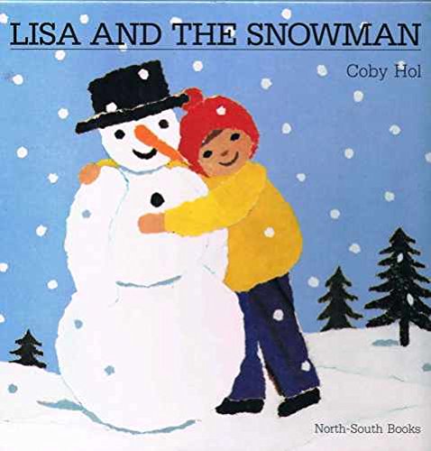 Lisa and the Snowman (North-South Picture Book) (9781558580220) by Hol, Coby; North-South, Books