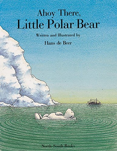 Beispielbild fr Ahoy There, Little Polar Bear zum Verkauf von WorldofBooks