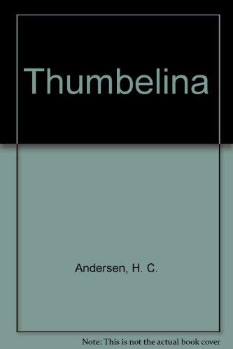 Thumbelina (9781558580862) by Andersen, Hans Christian; Lewis, Naomi; Watts, Bernadette