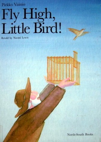 Beispielbild fr Fly High, Little Bird Retold By Naomi Lewis zum Verkauf von Ken's Book Haven