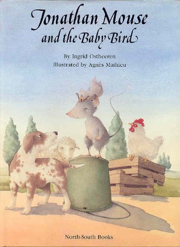 Jonathan Mouse and the Baby Bird - OSTHEEREN, INGRID; MATHIEU, AGNES