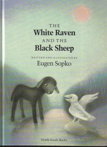 Stock image for The White Raven and the Black Sheep for sale by The Warm Springs Book Company