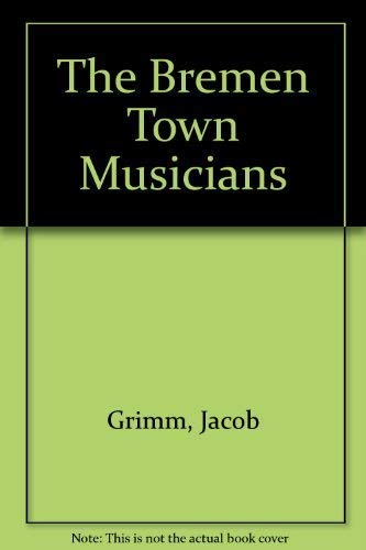 Imagen de archivo de The Bremen Town Musicians a la venta por ThriftBooks-Atlanta