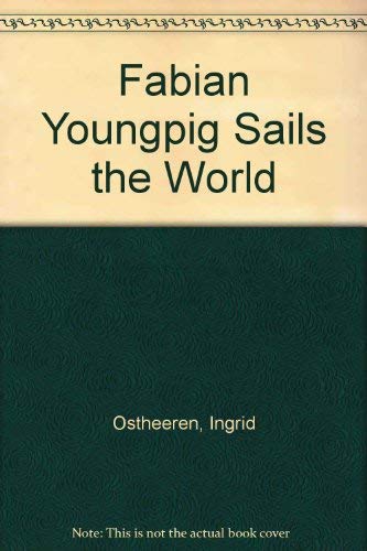 Imagen de archivo de Fabian Youngpig Sails The World a la venta por Library House Internet Sales