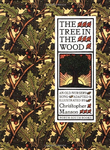 Stock image for The Tree in the Wood : An Old Nursery Song for sale by Better World Books