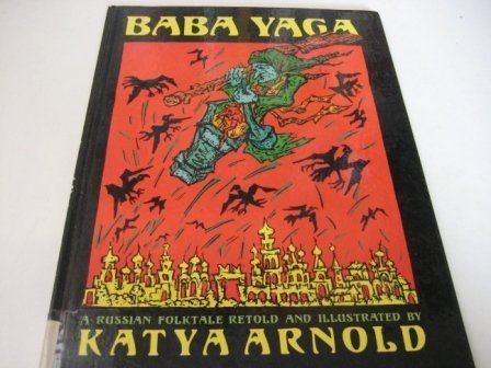 Baba Yaga: A Russian Folktale Arnold, Katya - Arnold, Katya