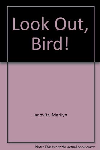 Imagen de archivo de Look Out, Bird! a la venta por Better World Books