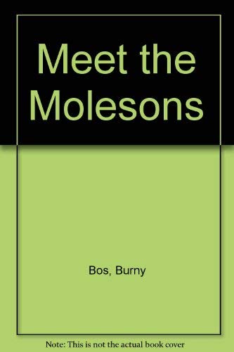 Meet the Molesons (9781558582583) by Bos, Burny; Bos, B; De Beer, Hans