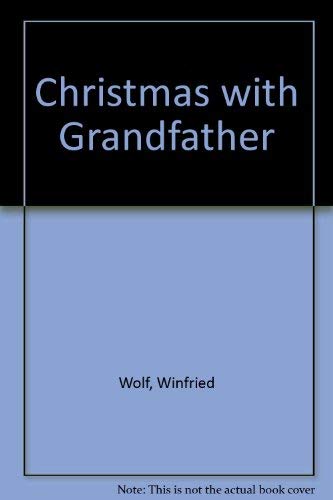 Christmas with Grandfather - Wolf, Winfried; Sopko, E; Wolf, W