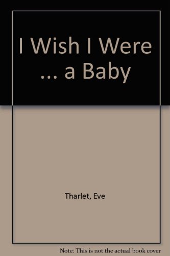 I Wish I Were a Baby (9781558583092) by Tharlet, Eve