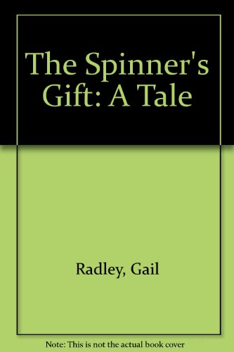 Imagen de archivo de The Spinner's Gift: A Tale a la venta por HPB-Diamond