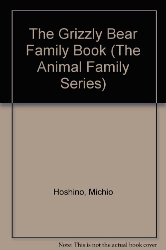 9781558583504: The Grizzly Bear Family Book (The Animal Family Series)
