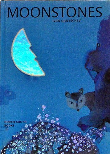 Moonstones (9781558583665) by Gantschev, Ivan (translated By Oliver Gadsby)