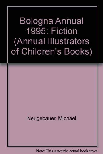 Bologna Annual 1995 Fiction (Bologna Annual: Fiction) (9781558583689) by North South Books