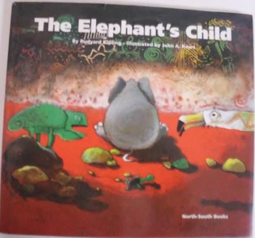The Elephant's Child (9781558583696) by Kipling, Rudyard; Rowe, J; Kipling, R