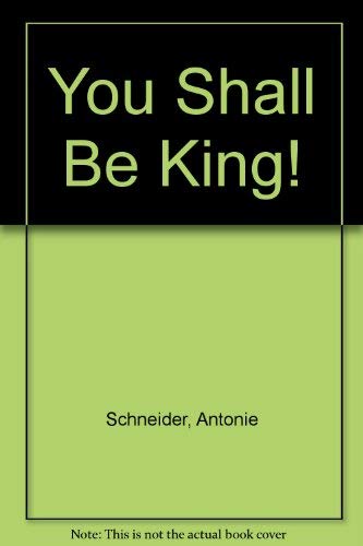 Imagen de archivo de You Shall Be King! a la venta por The Warm Springs Book Company
