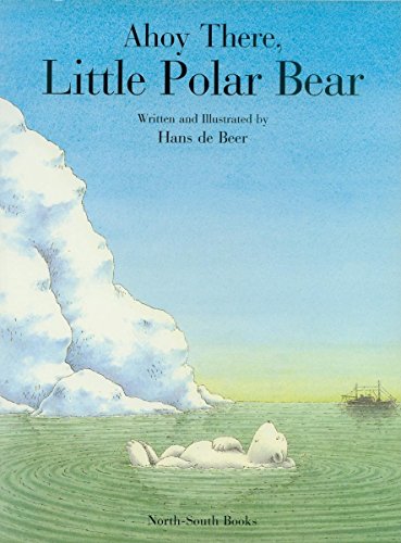 Beispielbild für Ahoy There, Little Polar Bear (North-South Picture Book) zum Verkauf von Reuseabook