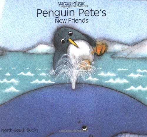 Penguin Pete's New Friends (9781558584143) by Pfister, Marcus