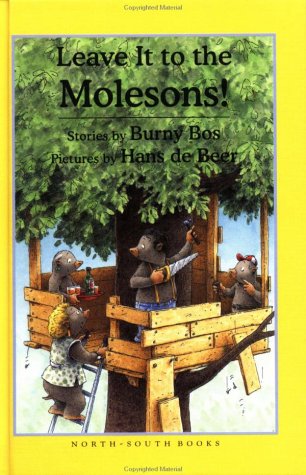 Leave It to the Molesons! (9781558584327) by Bos, Burny; Bos, B; De Beer, Hans