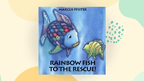 rainbow fish to the rescue book rainbow fish to the rescue book
