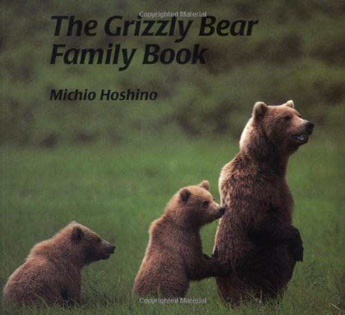 Beispielbild für The Grizzly Bear Family Book (Animal Family (Chronicle)) zum Verkauf von Reuseabook