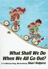 Stock image for What Shall We Do When We All Go D for sale by Wonder Book