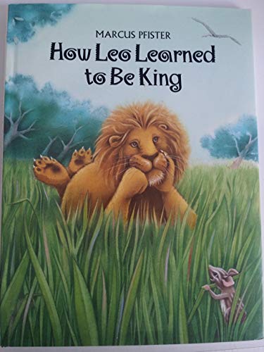 Beispielbild fr How Leo Learned to Be King zum Verkauf von Better World Books