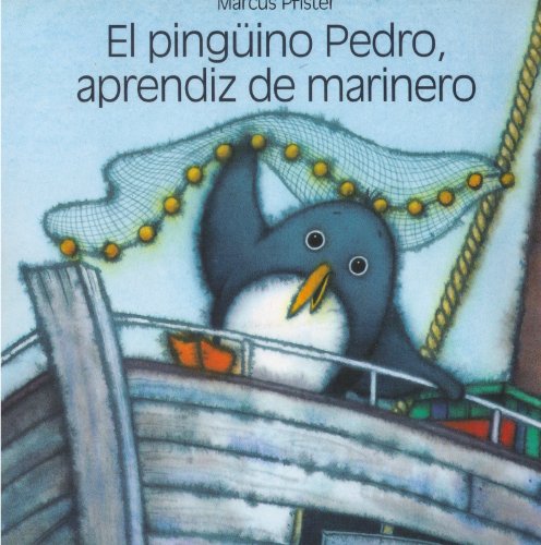 Beispielbild fr El Pinguino Pedro, Aprendiz de Marinero (Spanish Edition) zum Verkauf von HPB-Diamond