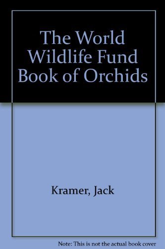 Stock image for The World Wildlife Fund Book of Orchids for sale by Better World Books
