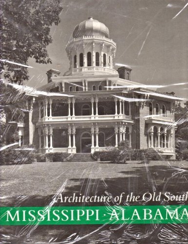 Imagen de archivo de Architecture of the Old South: Mississippi and Alabama a la venta por ThriftBooks-Atlanta