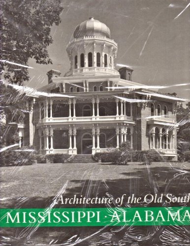 Stock image for Architecture of the Old South: Mississippi and Alabama for sale by Books of the Smoky Mountains