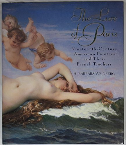 9781558590182: The Lure of Paris: Nineteenth Century American Painters and Their French Teachers (Literature)